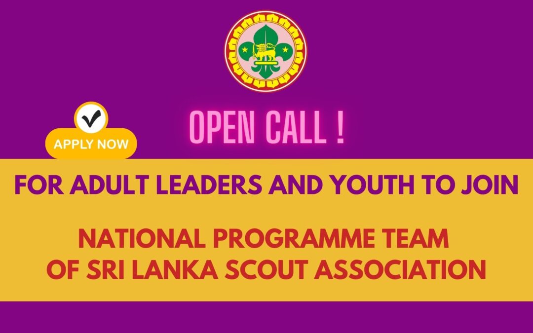 OPEN CALL FOR ADULT LEADERS AND YOUTH TO JOIN  NATIONAL PROGRAMME TEAM  of Sri Lanka Scout Association