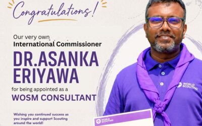 Dr. Asanka Eriyawa, International Commissioner appointment as a Consultant of the World Organisation of the Scout Movement .
